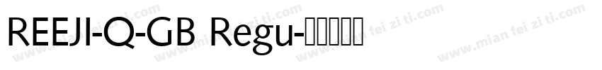 REEJI-Q-GB Regu字体转换
